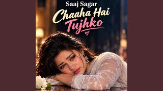 Download Lagu CHAHA HAI TUJHKO