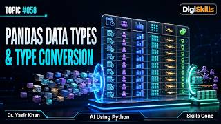 Data Types & Conversion in Pandas | Artificial Intelligence using Python Topic #058 - Skills Cone