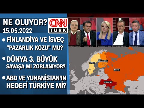 Finlandiya ve İsveç "pazarlık kozu" mu? ABD-Yunanistan'ın hedefi Türkiye mi? - Ne Oluyor? 15.05.2022