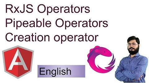2 RxJS English | RxJS Operators |  Pipeable Operators | Creation operator in rxjs | RxJS Operator