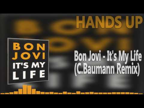 Bon Jovi — It's My Life (C.Baumann Remix)
