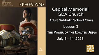 CMC Adult Sabbath School Class Video: Lesson 3: The Power of the Exalted Jesus, July 15, 2023.