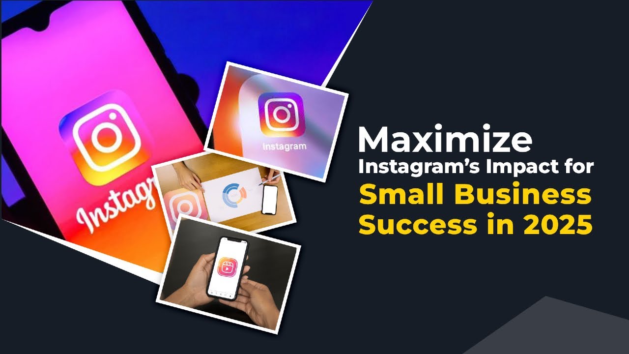 Maximize Instagram’s Impact for Small Business Success in 2025