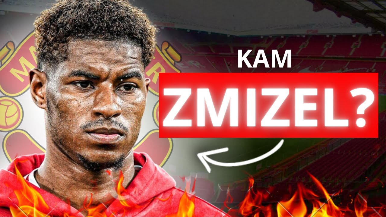 Co Se Sakra Stalo S Marcusem Rashfordem?