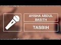 AYISHA ABDUL BASITH - TASBIH || (Isolated Vocal Only)
