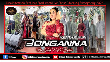 NINA MINCREUNK - BONGANNA || IBAS PRODUCTION || ABAH YANA SOUND.