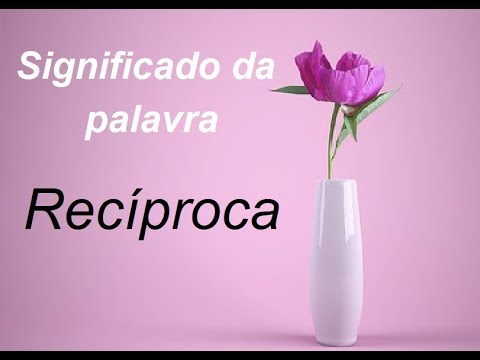 Significado da palavra  Recíproca