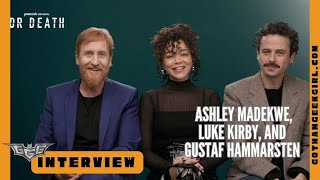 Ashley Madekwe, Luke Kirby, & Gustaf Hammarsten Interview I Peacock DR. DEATH S2 I Gotham Geek Girl