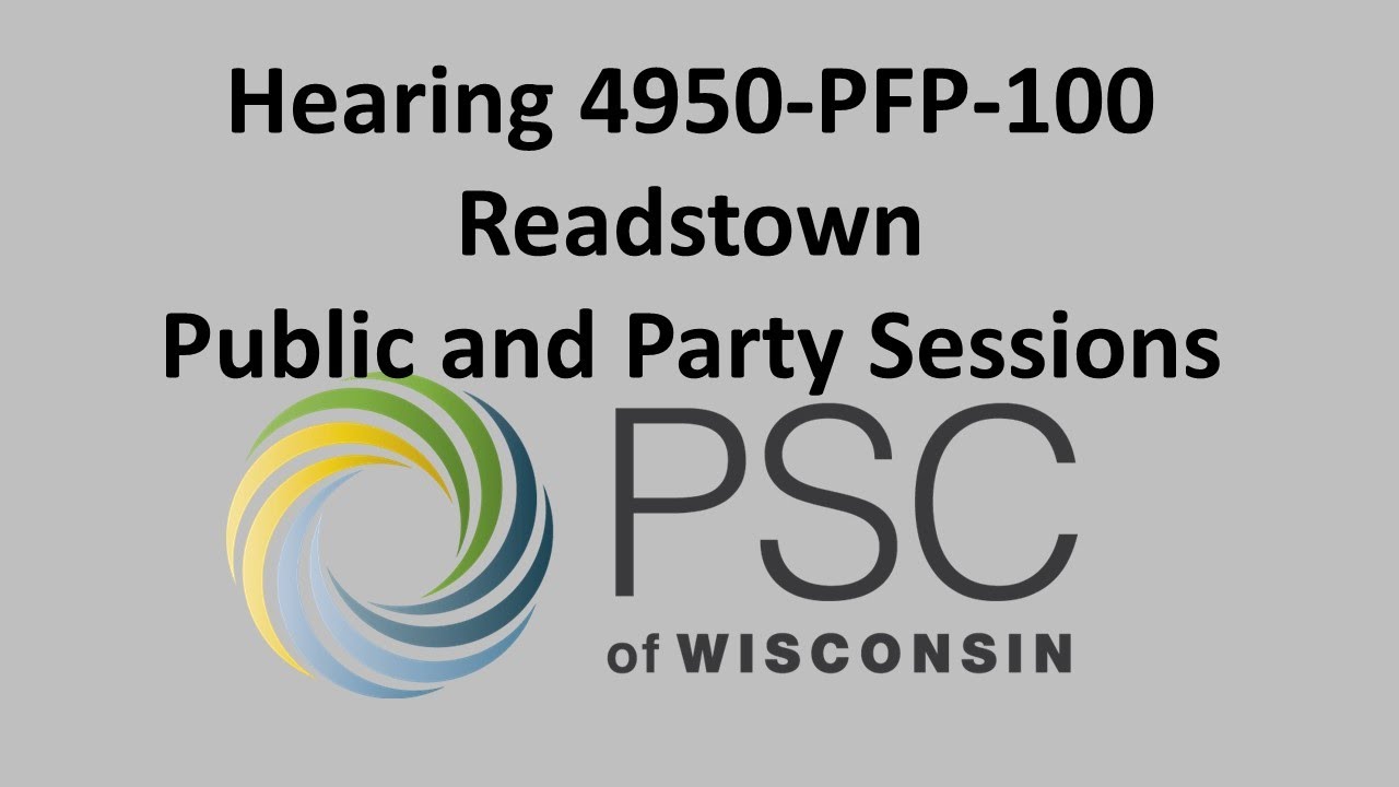 Hearing 4950-PFP-100 Readstown Public and Party Sessions