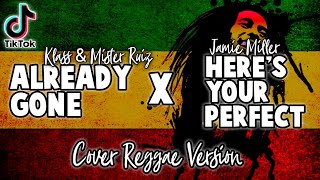 Already Gone X Here's Your Perfect ( Cover Reggae Version )   Lyric