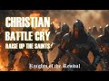 Epic Christian Battle Cry - Raise Up The Saints