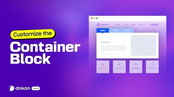 How to Use and Customize the Container Block in Dokan Cloud Page Builder