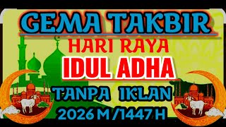 Takbiran Idul Adha 2026 | Gema Takbir 3 Jam Non Stop Tanpa Iklan  Paling Merdu 