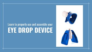 Learn to Properly Use and Assemble Your Eye Drop Device