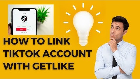 How to link TikTok account with Getlike