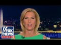 Ingraham: The Left is embarrassed by our people and our history