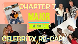 Celebrity Recap || Major Minors || Chapter 7