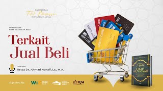 Kajian Fikih | Hukum Terkait Jual Beli