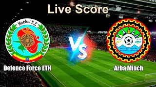 Defence Force ETH vs Arba Minch Live Score - Ethiopia Premier League