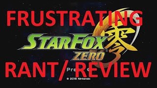 StarFox Zero- RANT/ REVIEW