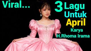 Download Lagu 3 LAGU INI HANYA UNTUK APRIL DA7 - KARYA H.RHOMA IRAMA [MUSIK BY ROMI MUSIK1] MP3
