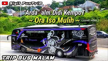 Ora iso Mulih voc Arda "alm.Didi Kempot" trip Po.Haryanto - Sigit FunTriP