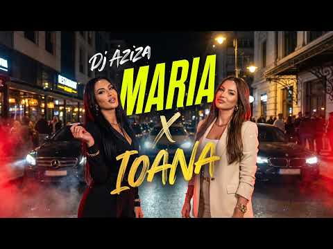 Dj Aziza - Maria Ioana