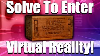 I Had To Solve A Puzzle In Real Life To Enter Virtual Reality! - Flow Weaver Oculus Quest