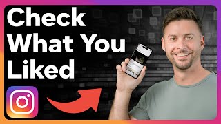 How To Check What You Liked On Instagram