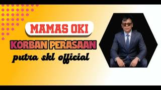 Download Lagu KARAOKE KORBAN  PERASAAN MAMAS OKI MP3