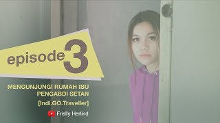 Mengunjungi Rumah Ibu Pengabdi Setan [Indi.GO.Traveller]