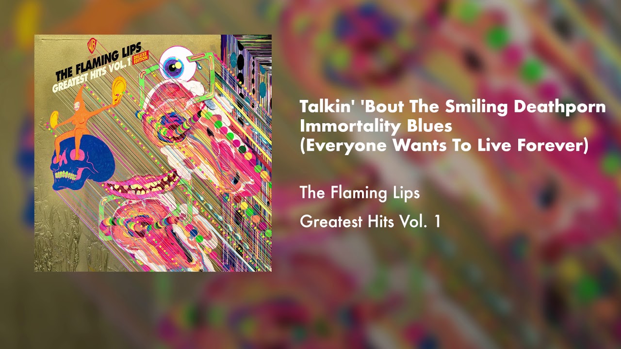 The Flaming Lips - Talkin' 'Bout The Smiling Deathporn Immortality Blues... (Official Audio)