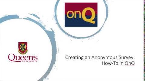 Creating an Anonymous Survey in onQ