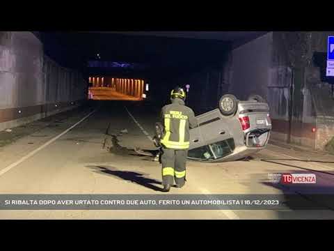 SI RIBALTA DOPO AVER URTATO CONTRO DUE AUTO, FERITO UN AUTOMOBILISTA | 16/12/2023