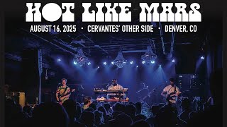 HOT LIKE MARS - FULL SHOW - 8/16/25 Cervantes' Other Side, Denver, CO
