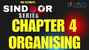 Chapter 4 Organising | OCM Class 12 | Gujarat Board | Full Chapter Explanation