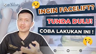 LAKUKAN INI SEBELUM TINDAKAN OPERASI FACELIFT