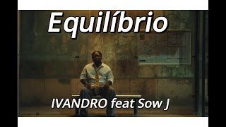IVANDRO - Equilíbrio feat. Slow J