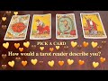 PICK A CARD 🔮 HOW WOULD A TAROT READER DESCRIBE YOU? 🃏