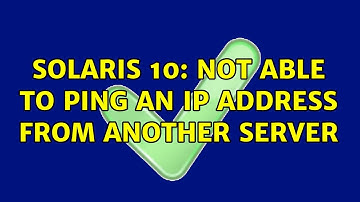 Solaris 10: Not able to ping an IP address from another server