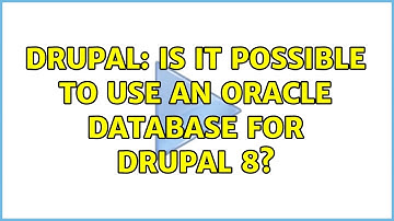 Drupal: Is it possible to use an Oracle database for Drupal 8?