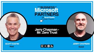 Jerry Chapman - Mr. Zero Trust, Ep #8