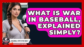 Celebrity What Is WAR In Baseball, Explained Simply? - Baseball Statistics Vault Profile