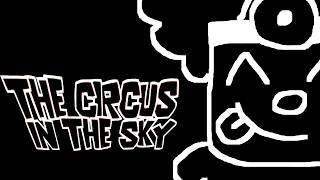 THE CIRCUS IN THE SKY (WEIRD ROUTE)