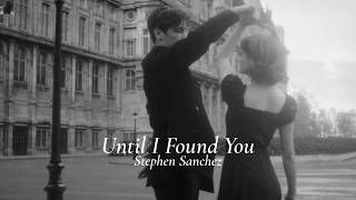 Until I Found You - Stephen Sanchez (Lyrics)
