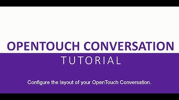 OpenTouch Conversation 2.2 Tutorial – Change the application layout