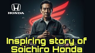 How Soichiro Honda Refused to Give Up 🔧🔥