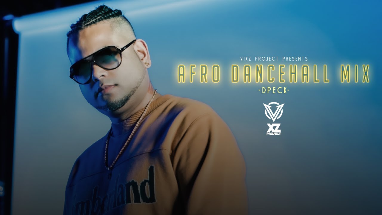 DPECK | AFRO DANCEHALL MIX (OFFICIAL MUSICVIDEO)