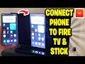 How To Connect Phone To Amazon Fire TV &amp; Stick