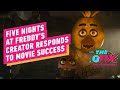 Five Nights at Freddy’s Creator Responds to Movie Success - IGN the Fix: Entertainment